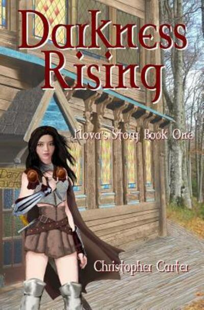 Darkness Rising: Nova's Story Book One - Nova's Story - Christopher Michael Carter - Książki - Independently Published - 9781070820859 - 2 lipca 2019