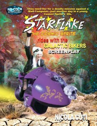 Starflake rides with the Galactic Bikers - Nicola Cuti - Książki - Independently published - 9781080986859 - 16 lipca 2019