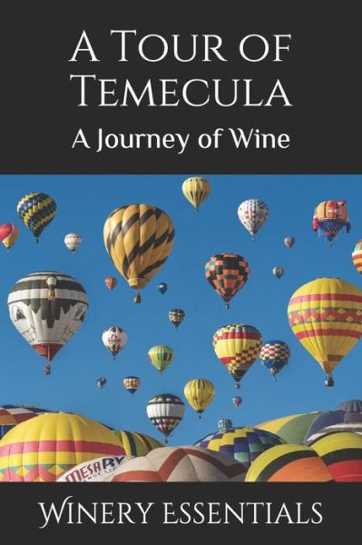 Cover for Winery Essentials · A Tour of Temecula : A Journey of Wine (Paperback Book) (2019)