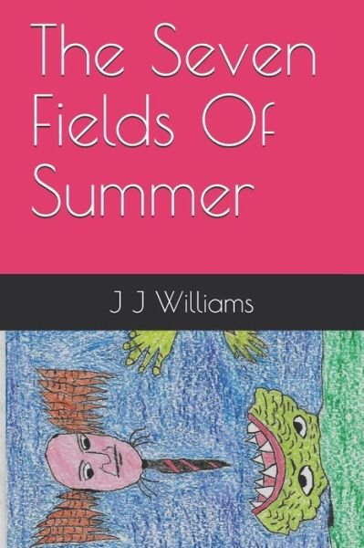 Cover for J J Williams · The Seven Fields Of Summer (Pocketbok) (2019)