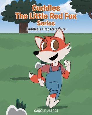 Cover for Carole Jaeggi · Cuddles the Little Red Fox: Cuddles's First Adventure - Cuddles the Little Red Fox (Paperback Book) (2020)