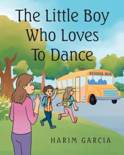 Cover for Harim Garcia · The Little Boy Who Loves to Dance (Paperback Book) (2021)