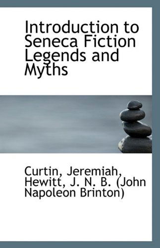 Cover for Curtin Jeremiah · Introduction to Seneca Fiction Legends and Myths (Paperback Book) (2009)