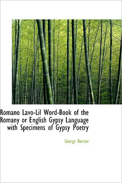 Cover for George Borrow · Romano Lavo-lil Word-book of the Romany or English Gypsy Language with Specimens of Gypsy Poetry (Hardcover Book) (2009)