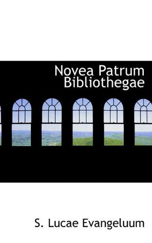 Cover for S. Lucae Evangeluum · Novea Patrum Bibliothegae (Inbunden Bok) [Latin edition] (2009)