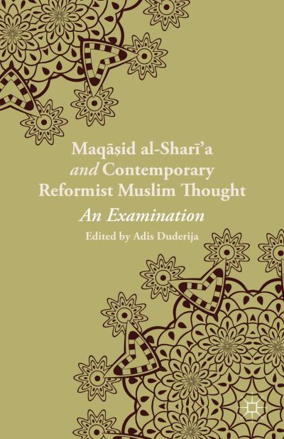 Cover for Adis Duderija · Maqasid al-Shari'a and Contemporary Reformist Muslim Thought: An Examination (Hardcover Book) (2014)