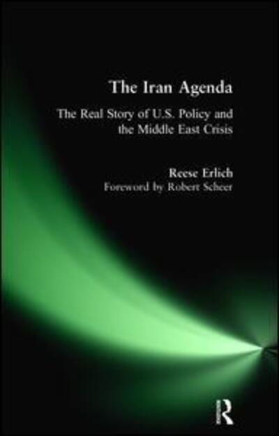 Cover for Reese Erlich · Iran Agenda: The Real Story of U.S. Policy and the Middle East Crisis (Hardcover bog) (2017)