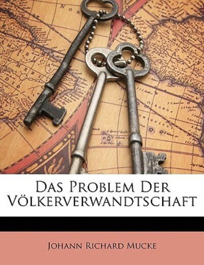 Cover for Mucke · Das Problem Der Völkerverwandtsch (Book)