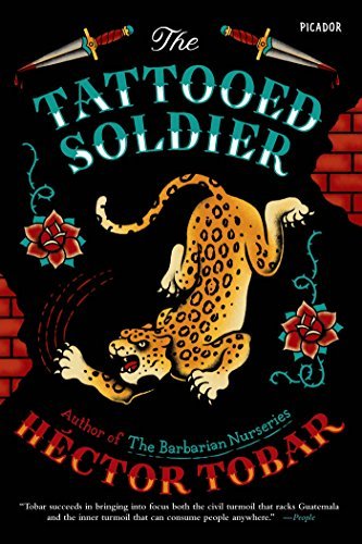 Cover for Hector Tobar · The Tattooed Soldier: A Novel (Paperback Book) (2014)