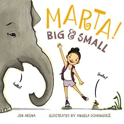 Cover for Jen Arena · Marta! Big &amp; Small (Board book) (2023)