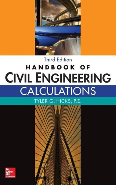 Cover for Tyler Hicks · Handbook of Civil Engineering Calculations, Third Edition (Hardcover Book) (2016)