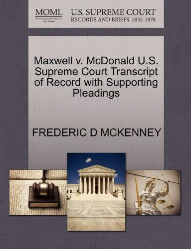 Cover for Frederic D Mckenney · Maxwell V. Mcdonald U.s. Supreme Court Transcript of Record with Supporting Pleadings (Paperback Book) (2011)