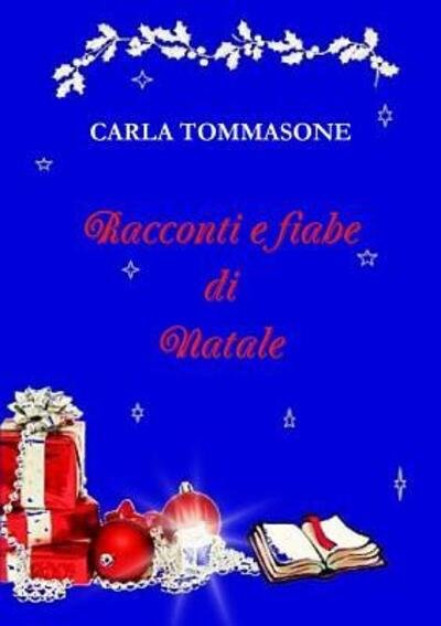 Cover for Carla Tommasone · Racconti e Fiabe Di Natale (Paperback Book) (2015)