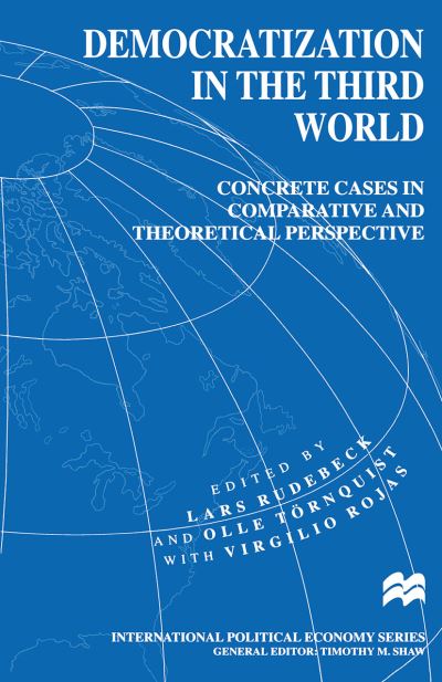 Cover for Lars Rudebeck · Democratization in the Third World: Concrete Cases in Comparative and Theoretical Perspective - International Political Economy Series (Paperback Book) [1st ed. 1998 edition] (1998)