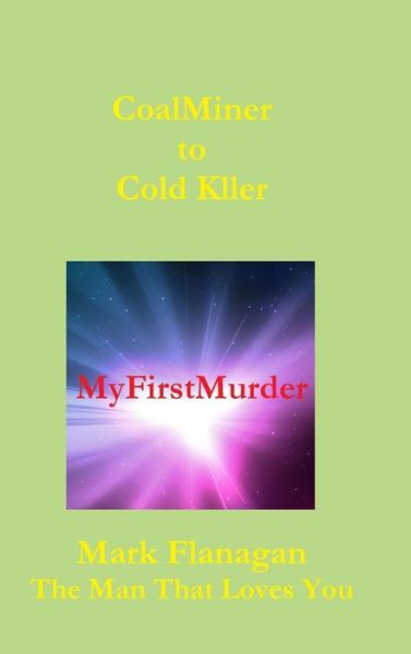 Cover for Mark Flanagan · My First Murder (Inbunden Bok) (2017)