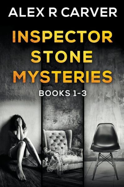 Cover for Alex R Carver · Inspector Stone Mysteries Volume 1 (Books 1-3) (Paperback Book) (2020)