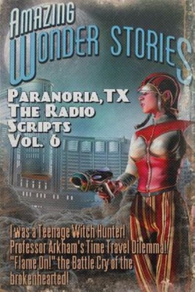 Cover for George Jones · Paranoria, TX - The Radio Scripts Vol. 6 (Paperback Book) (2017)
