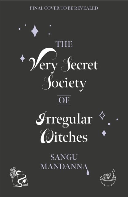 Cover for Sangu Mandanna · The Very Secret Society of Irregular Witches: the heartwarming and uplifting magical romance (Hardcover Book) (2022)
