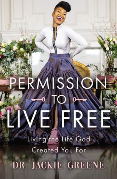 Cover for Jackie Greene · Permission to Live Free: Living the Life God Created You For (Hardcover bog) (2023)