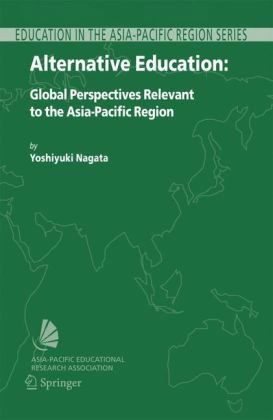 Cover for Yoshiyuki Nagata · Alternative Education: Global Perspectives Relevant to the Asia-Pacific Region - Education in the Asia-Pacific Region: Issues, Concerns and Prospects (Hardcover Book) [2007 edition] (2007)