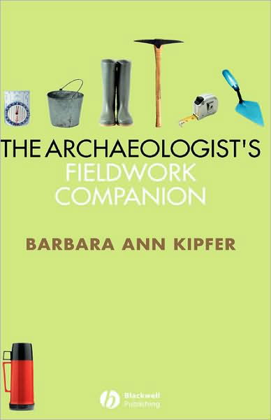 Cover for Barbara Ann Kipfer · The Archaeologist's Fieldwork Companion (Hardcover Book) (2006)