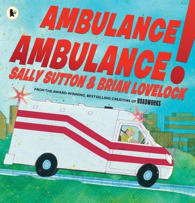 Cover for Sally Sutton · Ambulance, Ambulance! (Paperback Book) (2019)