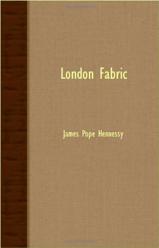 London Fabric - James Pope Hennessy - Books - Sastri Press - 9781406731859 - March 15, 2007