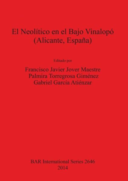 Cover for Gabriel Garcia Atienzar · El Neolitico en el Bajo Vinalopo (Alicante Espana) (Paperback Book) (2014)