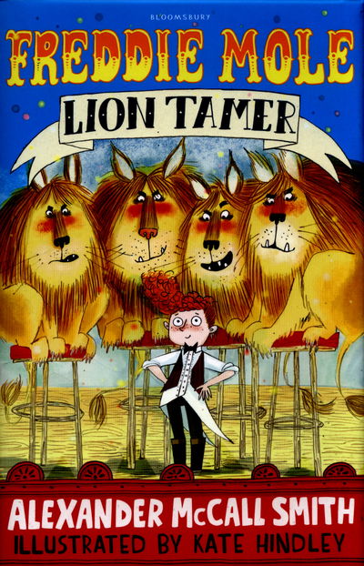 Freddie Mole, Lion Tamer - Alexander McCall Smith - Books - Bloomsbury Publishing PLC - 9781408865859 - April 7, 2016