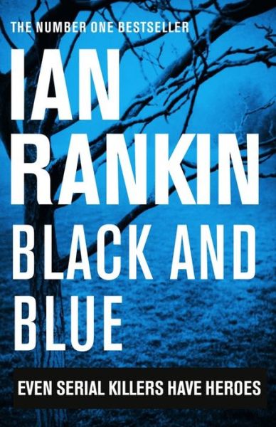 Cover for Ian Rankin · Black And Blue: The #1 bestselling series that inspired BBC One’s REBUS - A Rebus Novel (Pocketbok) (2016)