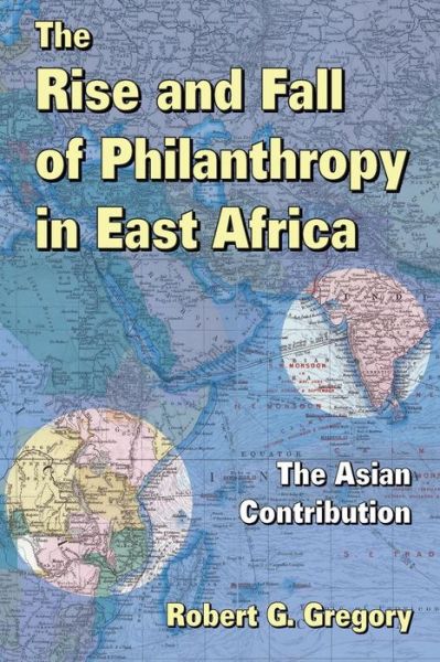 Cover for Howard Schwartz · The Rise and Fall of Philanthropy in East Africa: The Asian Contribution - Rise and Fall of Philanthropy in East Africa (Paperback Book) (2014)