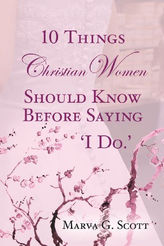 10 Things Christian Women Should Know Before Saying 'i Do' - Marva G. Scott - Książki - BookSurge Publishing - 9781419630859 - 31 marca 2006