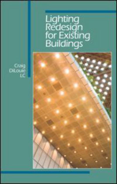 Cover for Craig DiLouie · Lighting Redesign for Existing Buildings (Hardcover bog) (2011)