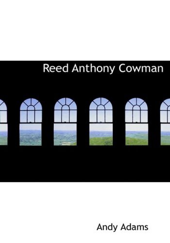 Cover for Andy Adams · Reed Anthony, Cowman (Paperback Bog) [Large Type edition] (2007)