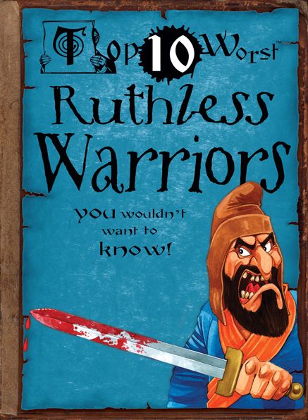 Cover for Fiona Macdonald · Ruthless Warriors: You Wouldn't Want to Know! (Top 10 Worst) (Hardcover Book) (2012)