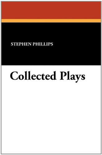 Cover for Stephen Phillips · Collected Plays (Taschenbuch) (2024)