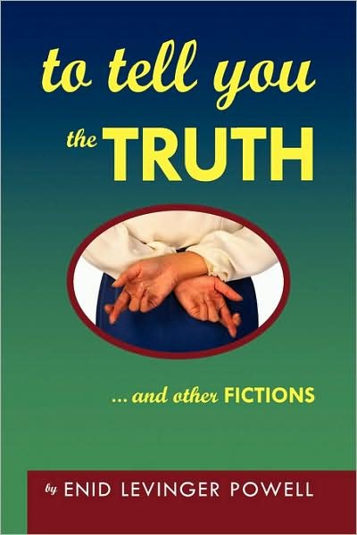 Cover for Enid Levinger Powell · To Tell You the Truth: ...and Other Fictions (Paperback Bog) (2008)