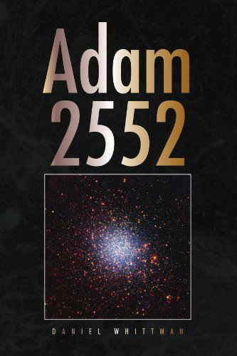 Cover for Daniel Whittman · Adam 2552 (Paperback Book) (2009)