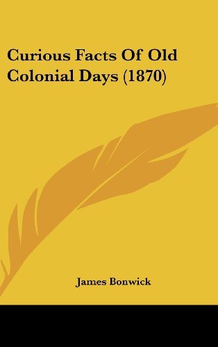 Cover for James Bonwick · Curious Facts of Old Colonial Days (1870) (Hardcover Book) (2008)