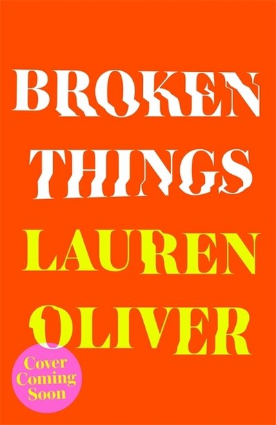 Cover for Lauren Oliver · Broken Things (Paperback Book) (2018)