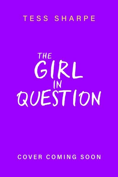 Cover for Tess Sharpe · The Girl in Question: The thrilling sequel to The Girls I've Been (Pocketbok) (2024)