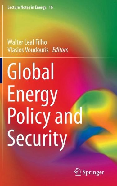 Walter Leal · Global Energy Policy and Security - Lecture Notes in Energy (Hardcover Book) [2013 edition] (2013)