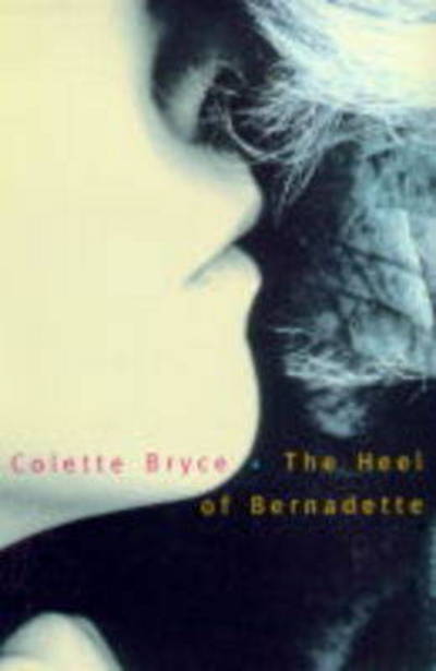 Cover for Colette Bryce · The Heel of Bernadette (Paperback Book) (2013)