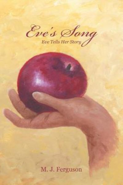 Cover for M J Ferguson · Eve's Song: Eve Tells Her Story (Paperback Book) (2012)