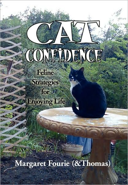 Cover for Fourie, Margaret (&amp;thomas) · Cat Confidence: Feline Strategies for Enjoying Life (Paperback Bog) (2010)