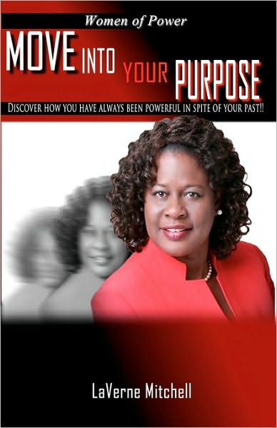 Cover for Laverne Floyd-mitchell · Women of Power Move into Your Purpose: Discover How You Have Always Been Powerful in Spite of Your Past!! (Paperback Book) (2010)