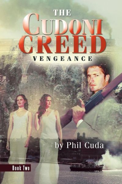 Cover for Phil Cuda · The Cudoni Creed: Vengeance (Paperback Book) (2016)