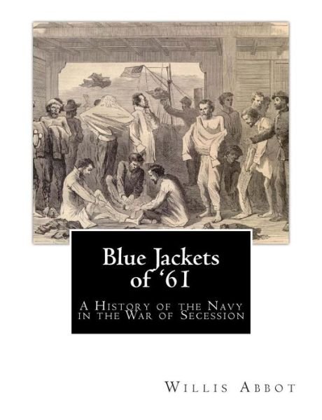 Cover for Willis J. Abbot · Blue Jackets of '61: a History of the Navy in the War of Secession (Paperback Book) (2011)