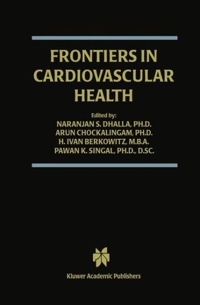 Cover for Naranjan S Dhalla · Frontiers in Cardiovascular Health - Progress in Experimental Cardiology (Paperback Bog) [Softcover reprint of the original 1st ed. 2003 edition] (2012)