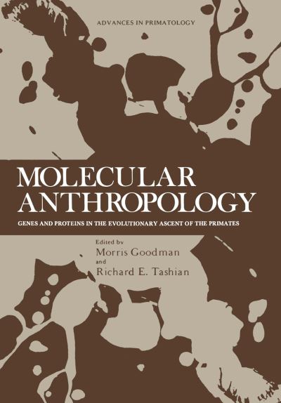 Cover for Morris Goodman · Molecular Anthropology: Genes and Proteins in the Evolutionary Ascent of the Primates (Paperback Book) [Softcover Reprint of the Original 1st Ed. 1976 edition] (2013)